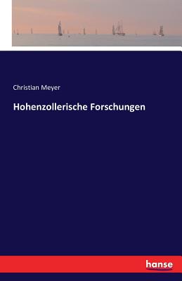 Hohenzollerische Forschungen - Meyer, Christian