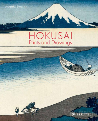 Hokusai: Prints and Drawings - Forrer, Matthi
