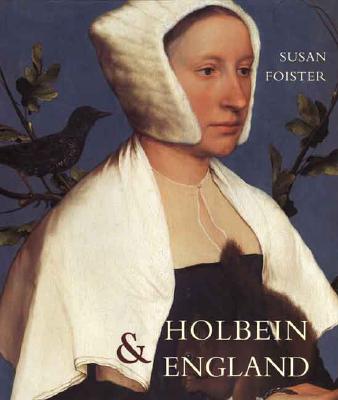 Holbein and England - Foister, Susan, Professor