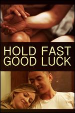 Hold Fast, Good Luck - Sara Stretton