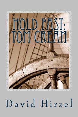 Hold Fast: Tom Crean: With Shackleton in the Antarctic 1914-1916 - Hirzel, David