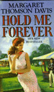 Hold Me Forever - Davis, Margaret Thomson