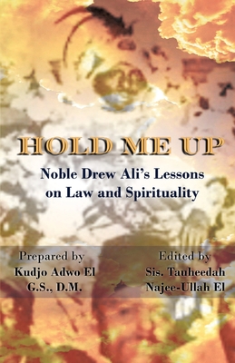 Hold Me Up - Adwo El, Kudjo (Prepared for publication by), and Najee-Ullah El, Tauheedah (Editor)