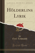 Holderlins Lyrik (Classic Reprint)