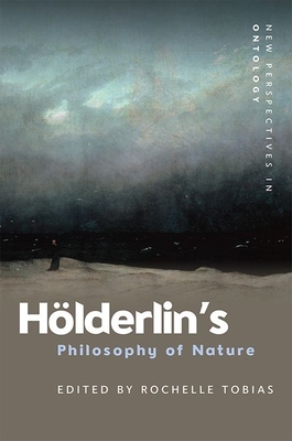 Holderlin'S Philosophy of Nature - Tobias, Rochelle (Editor)