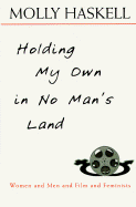 Holding My Own in No Man's Land: Women and Men and Film and Feminists