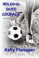 Holding Onto Courage