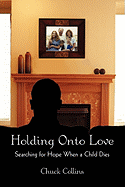 Holding Onto Love: Searching for Hope When a Child Dies