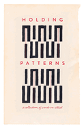 Holding Patterns: A Collection of Words on Ritual