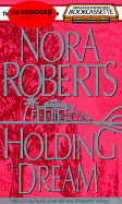 Holding the Dream - Roberts, Nora, and Burr, Sandra (Read by)