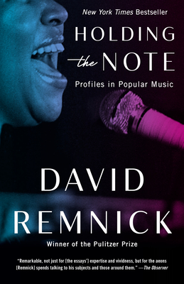 Holding the Note: Profiles in Popular Music - Remnick, David