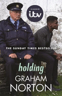 Holding: The official tie-in edition to the brand new ITV drama directed by Kathy Burke