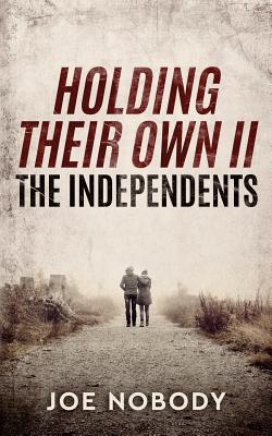 Holding Their Own II: The Independents - Nobody, Joe, and Ivester, E T (Editor)