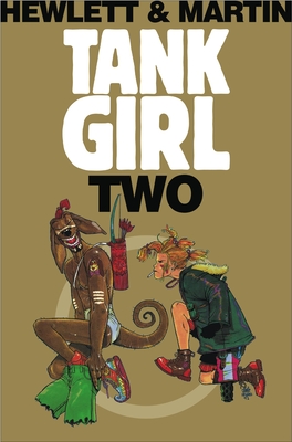 Hole of Tank Girl: The Complete Hewlett & Martin Tank Girl - Martin, Alan, and Hewlett, Jamie