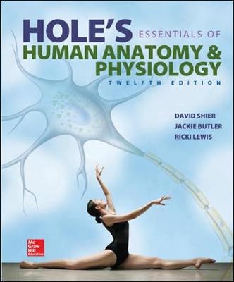 Hole's Essentials of Human Anatomy & Physiology - Shier, David, and Butler, Jackie, and Lewis, Ricki