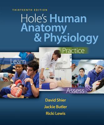 Hole's Human Anatomy & Physiology Practice - Shier, David, and Butler, Jackie, and Lewis, Ricki, Dr.