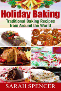 Holiday Baking ***Black and White Edition***: Traditional Baking Recipes from Around the World