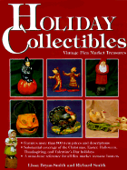 Holiday Collectibles: Vintage Flea Market Treasures Price Guide - Bryan-Smith, Lissa, and Smith, Richard