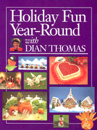 Holiday Fun Year-Round with Dian Thomas - Thomas, Dian