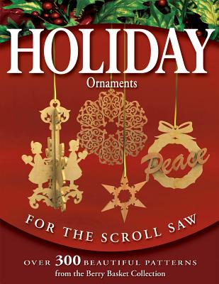 Holiday Ornaments for the Scroll Saw - Longabaugh, Rick, and Longabaugh, Karen
