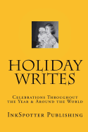 Holiday Writes: Celebrations Throughout The Year & Around The World