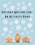 Holiday Writing Fun: An Activity Book