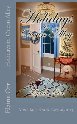 Holidays in Ocean Alley: Special to the Jolie Gentil Cozy Mystery Series - Orr, Elaine L