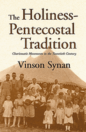 Holiness-Pentecostal Tradition: Charismatic Movements in the Twentieth Century