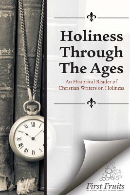 Holiness Through the Ages: An Historical Reader of Holiness Writers - Danielson, Robert a (Editor), and Coleman, Robert E