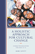 Holistic Approach For Cultural Change: Character Education for Ages 13-15