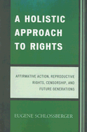 Holistic Approach to Rights: Affirmative Action, Reproductive Rights, Censorship, and Future Generations