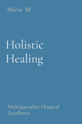 Holistic Healing: Multispeciality Hospital Excellence - M, Maria