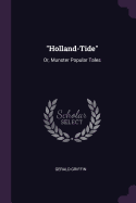 "Holland-Tide": Or, Munster Popular Tales