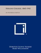 Hollins College, 1842-1942: An Historical Sketch