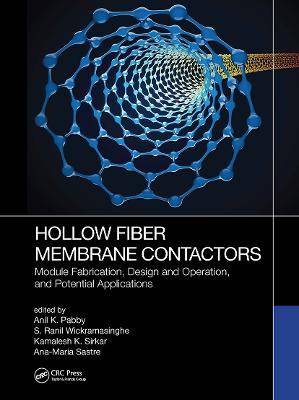 Hollow Fiber Membrane Contactors: Module Fabrication, Design and Operation, and Potential Applications - Pabby, Anil K (Editor), and Wickramasinghe, S Ranil (Editor), and Sirkar, Kamalesh K (Editor)