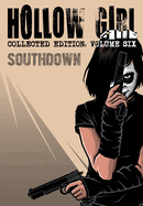 Hollow Girl: Collected Edition Volume 6 - Southdown