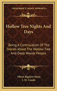 Hollow Tree Nights and Days; Being a Continuation of the Stories about the Hollow Tree and Deep Woods People;