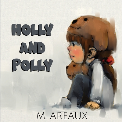 Holly and Polly - Areaux, M