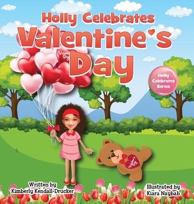 Holly Celebrates Valentine's Day - Kendall-Drucker, Kimberly