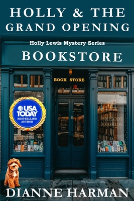 Holly & the Grand Opening: Holly Lewis Mystery Series - Harman, Dianne