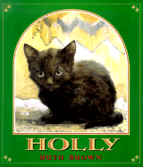 Holly: The True Story of a Cat - Brown, Ruth