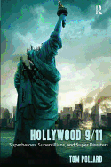 Hollywood 9/11: Superheroes, Supervillains, and Super Disasters