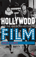 Hollywood and the American Historical Film