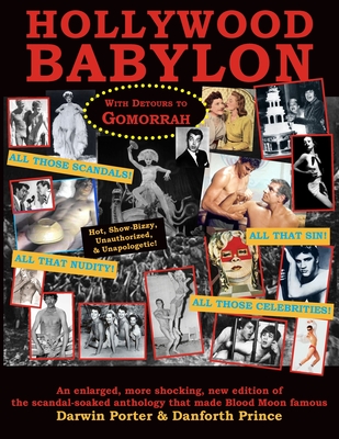 Hollywood Babylon, With Detours to Gomorrah - Porter, Darwin, and Prince, Danforth