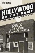 Hollywood Be Thy Name: African American Religion in American Film, 1929-1949