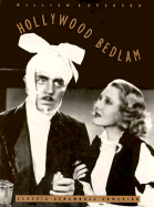 Hollywood Bedlam: Classic Screwball Comedies - Everson, William K