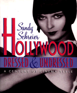 Hollywood Dressed & Undressed: A Century of Cinema Style - Schreier, Sandy, and Young, Loretta (Commentaries by), and Midler, Bette (Commentaries by)