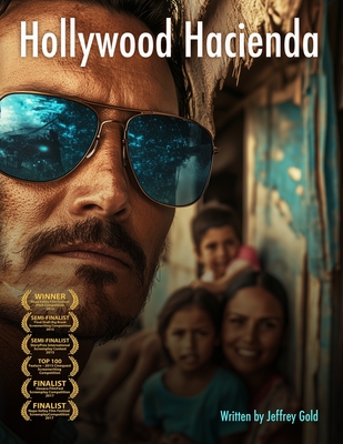 Hollywood Hacienda: A Screenplay - Gold, Jeffrey