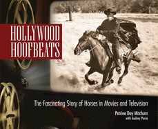 Hollywood Hoofbeats: The Fascinating Story of Horses in Movies and Television