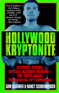 Hollywood Kryptonite - Kashner, Sam, and Schoenberger, Nancy